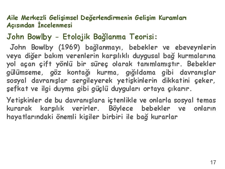 Aile Merkezli Gelişimsel Değerlendirmenin Gelişim Kuramları Açısından İncelenmesi John Bowlby - Etolojik Bağlanma Teorisi: