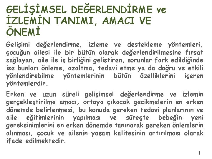 GELİŞİMSEL DEĞERLENDİRME ve İZLEMİN TANIMI, AMACI VE ÖNEMİ Gelişimi değerlendirme, izleme ve destekleme yöntemleri,