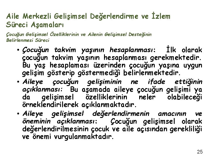 Aile Merkezli Gelişimsel Değerlendirme ve İzlem Süreci Aşamaları Çocuğun Gelişimsel Özelliklerinin ve Ailenin Gelişimsel