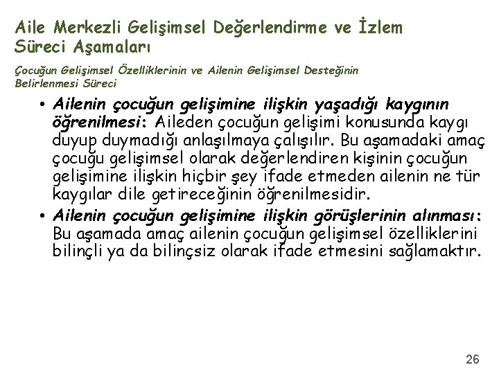 Aile Merkezli Gelişimsel Değerlendirme ve İzlem Süreci Aşamaları Çocuğun Gelişimsel Özelliklerinin ve Ailenin Gelişimsel