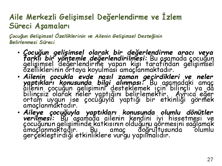 Aile Merkezli Gelişimsel Değerlendirme ve İzlem Süreci Aşamaları Çocuğun Gelişimsel Özelliklerinin ve Ailenin Gelişimsel