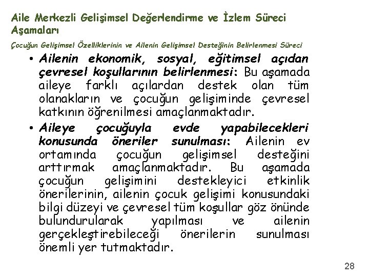 Aile Merkezli Gelişimsel Değerlendirme ve İzlem Süreci Aşamaları Çocuğun Gelişimsel Özelliklerinin ve Ailenin Gelişimsel