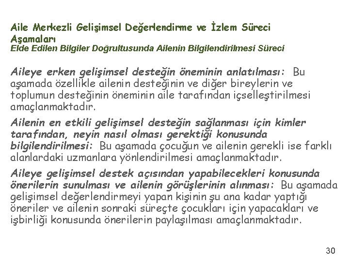 Aile Merkezli Gelişimsel Değerlendirme ve İzlem Süreci Aşamaları Elde Edilen Bilgiler Doğrultusunda Ailenin Bilgilendirilmesi