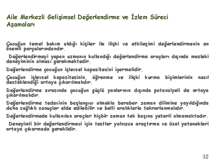 Aile Merkezli Gelişimsel Değerlendirme ve İzlem Süreci Aşamaları Çocuğun temel bakım aldığı kişiler ile