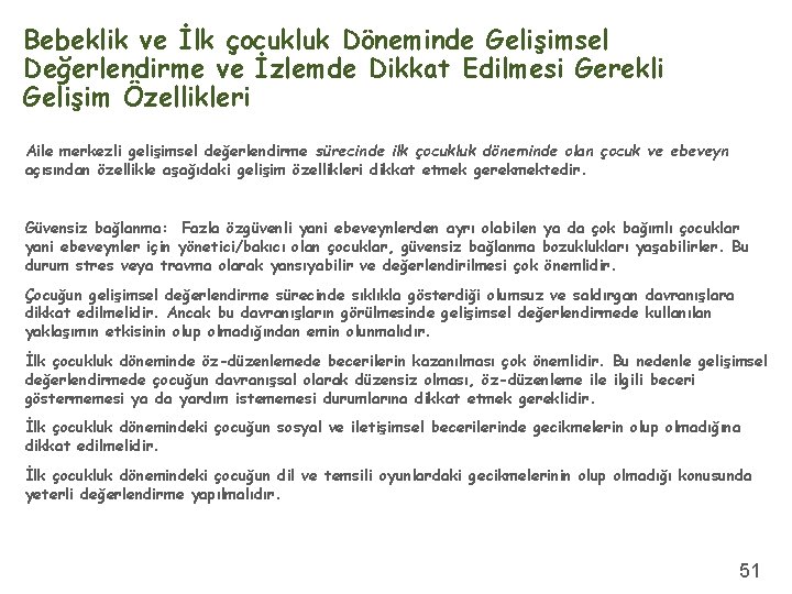 Bebeklik ve İlk çocukluk Döneminde Gelişimsel Değerlendirme ve İzlemde Dikkat Edilmesi Gerekli Gelişim Özellikleri