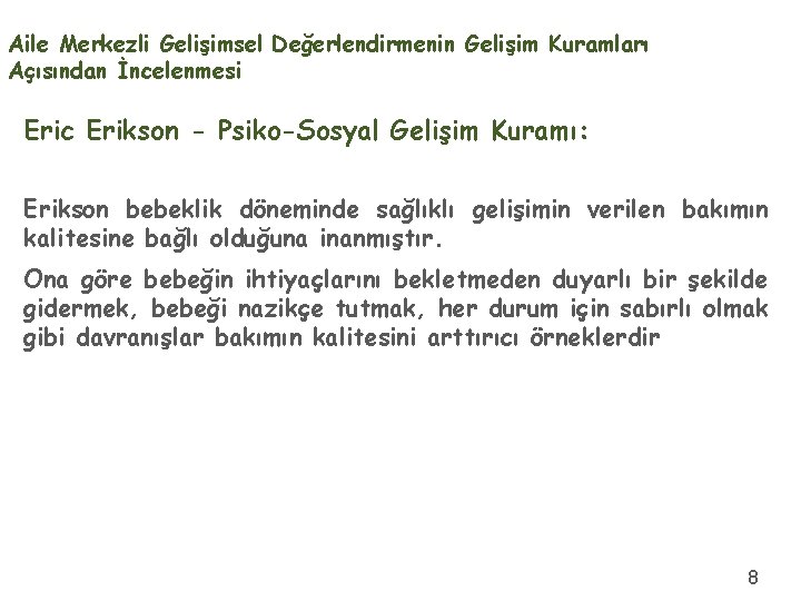 Aile Merkezli Gelişimsel Değerlendirmenin Gelişim Kuramları Açısından İncelenmesi Eric Erikson - Psiko-Sosyal Gelişim Kuramı: