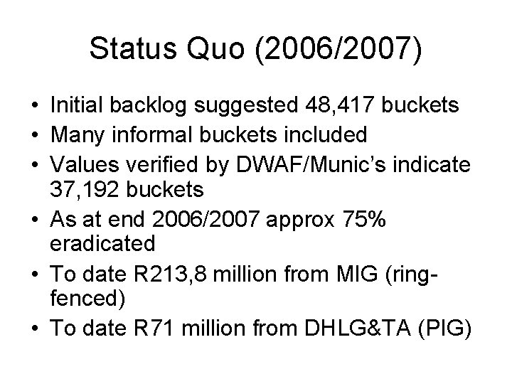 Status Quo (2006/2007) • Initial backlog suggested 48, 417 buckets • Many informal buckets