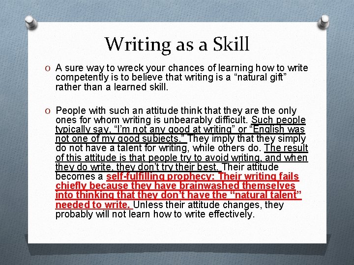 Writing as a Skill O A sure way to wreck your chances of learning