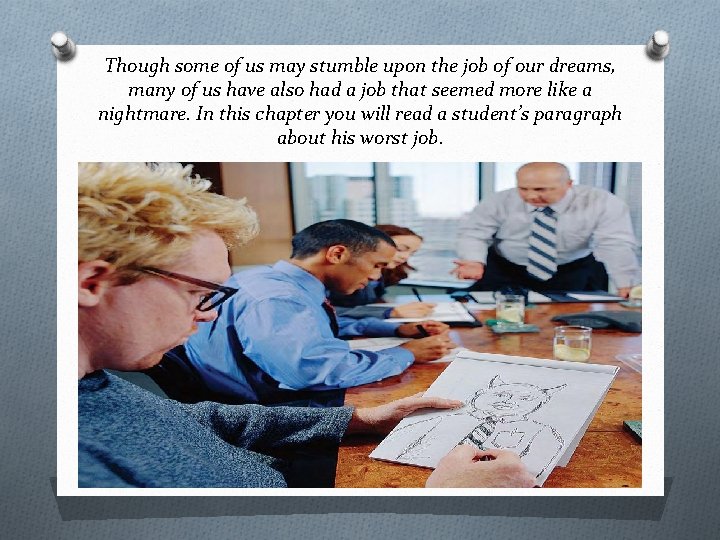 Though some of us may stumble upon the job of our dreams, many of