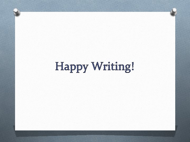 Happy Writing! 