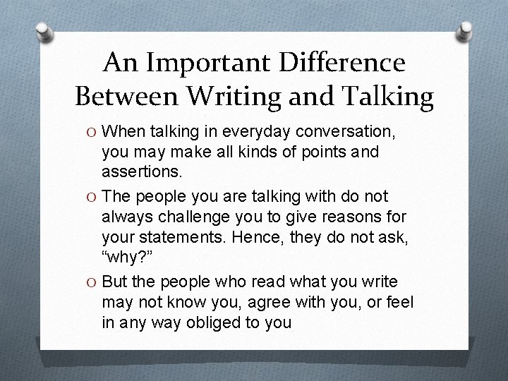 An Important Difference Between Writing and Talking O When talking in everyday conversation, you