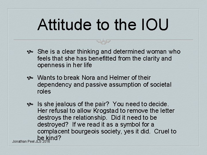 Attitude to the IOU She is a clear thinking and determined woman who feels Attitude to the IOU She is a clear thinking and determined woman who feels