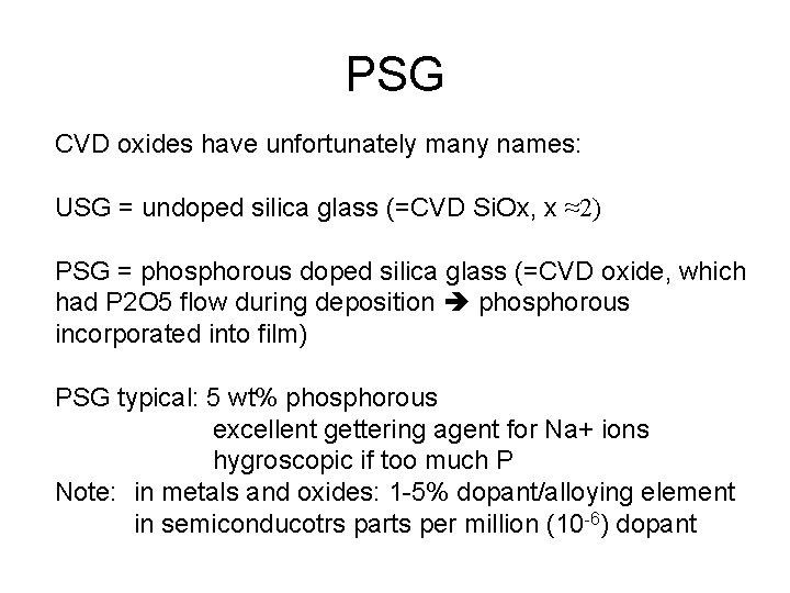PSG CVD oxides have unfortunately many names: USG = undoped silica glass (=CVD Si.