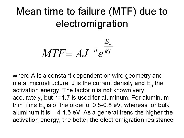 Mean time to failure (MTF) due to electromigration where A is a constant dependent