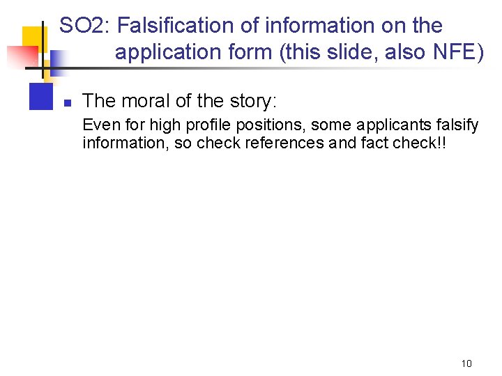 SO 2: Falsification of information on the application form (this slide, also NFE) n