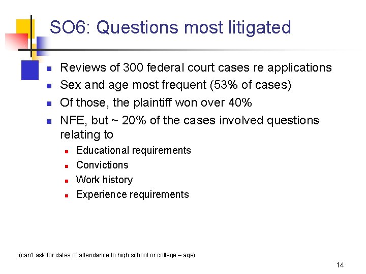 SO 6: Questions most litigated n n Reviews of 300 federal court cases re