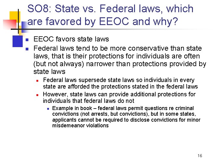 SO 8: State vs. Federal laws, which are favored by EEOC and why? n