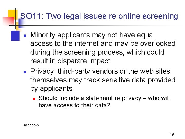 SO 11: Two legal issues re online screening n n Minority applicants may not