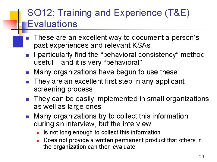 SO 12: Training and Experience (T&E) Evaluations n n n These are an excellent