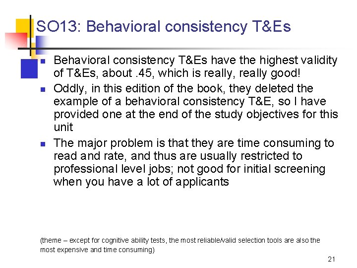SO 13: Behavioral consistency T&Es n n n Behavioral consistency T&Es have the highest