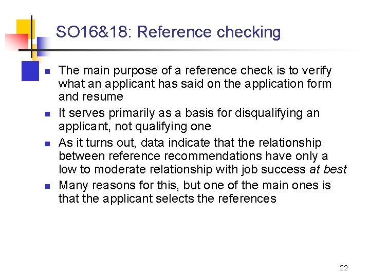 SO 16&18: Reference checking n n The main purpose of a reference check is