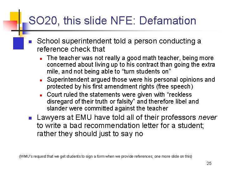 SO 20, this slide NFE: Defamation n School superintendent told a person conducting a