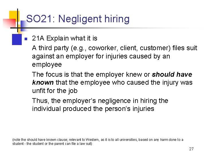 SO 21: Negligent hiring n 21 A Explain what it is A third party