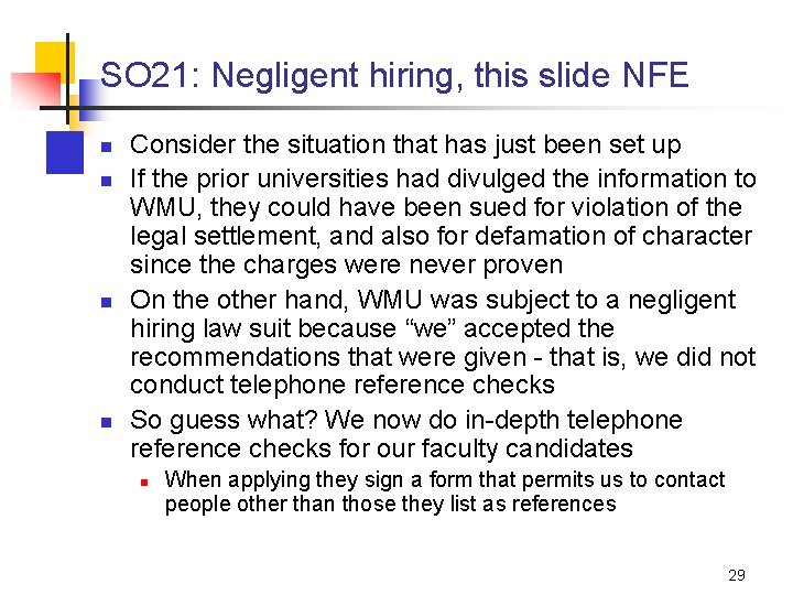SO 21: Negligent hiring, this slide NFE n n Consider the situation that has