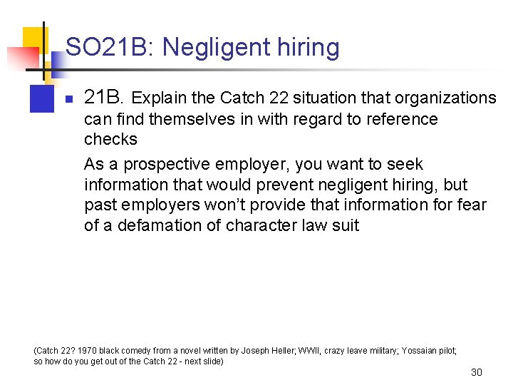 SO 21 B: Negligent hiring n 21 B. Explain the Catch 22 situation that