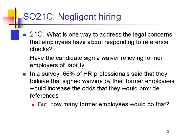 SO 21 C: Negligent hiring n 21 C. What is one way to address