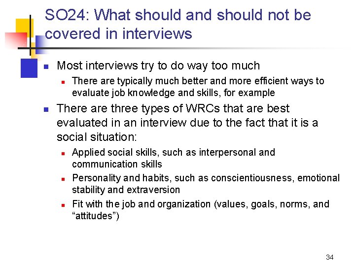 SO 24: What should and should not be covered in interviews n Most interviews