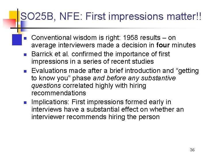 SO 25 B, NFE: First impressions matter!! n n Conventional wisdom is right: 1958