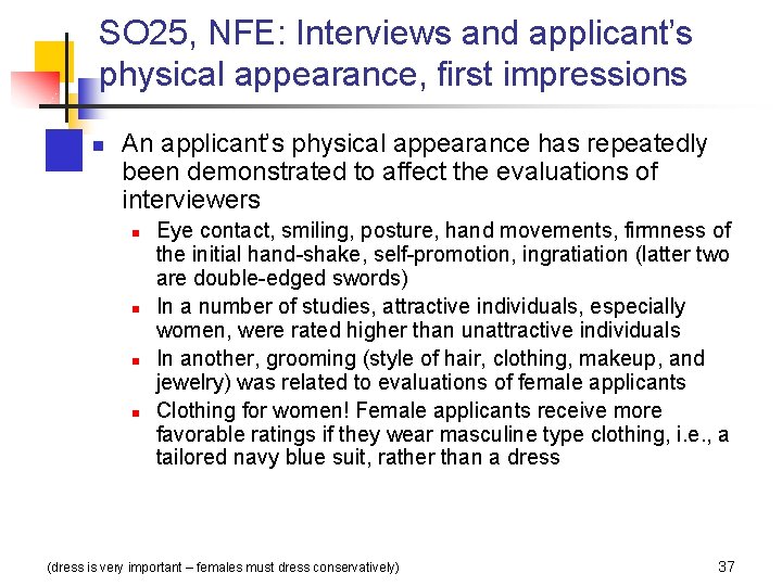 SO 25, NFE: Interviews and applicant’s physical appearance, first impressions n An applicant’s physical