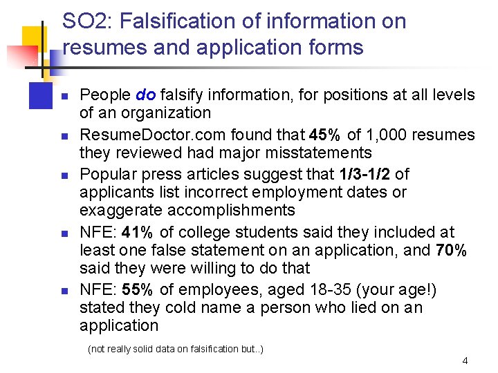 SO 2: Falsification of information on resumes and application forms n n n People