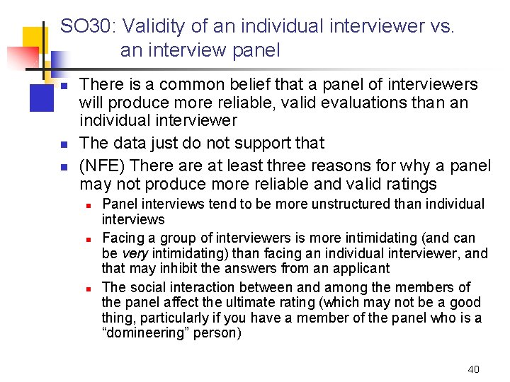 SO 30: Validity of an individual interviewer vs. an interview panel n n n