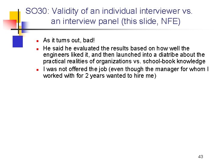 SO 30: Validity of an individual interviewer vs. an interview panel (this slide, NFE)