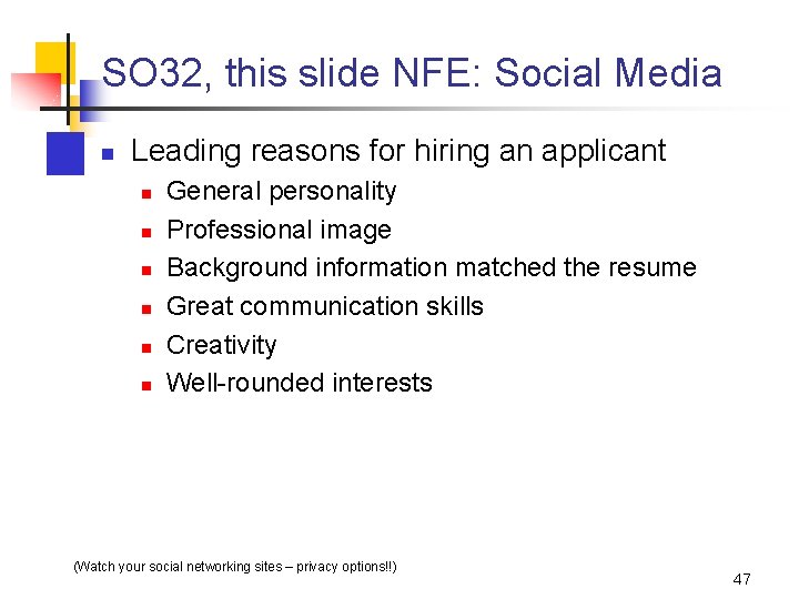 SO 32, this slide NFE: Social Media n Leading reasons for hiring an applicant