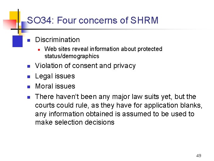 SO 34: Four concerns of SHRM n Discrimination n n Web sites reveal information