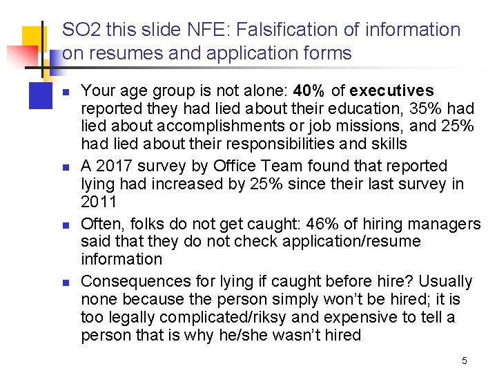 SO 2 this slide NFE: Falsification of information on resumes and application forms n