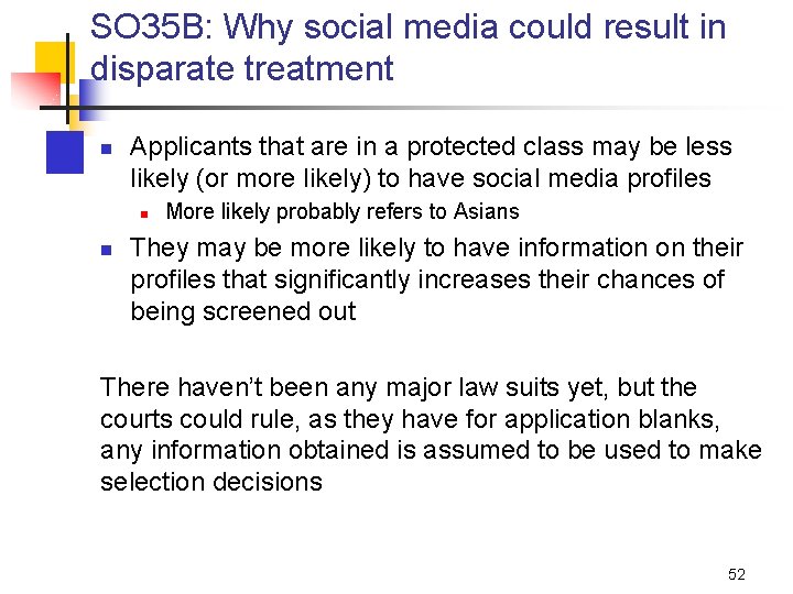 SO 35 B: Why social media could result in disparate treatment n Applicants that