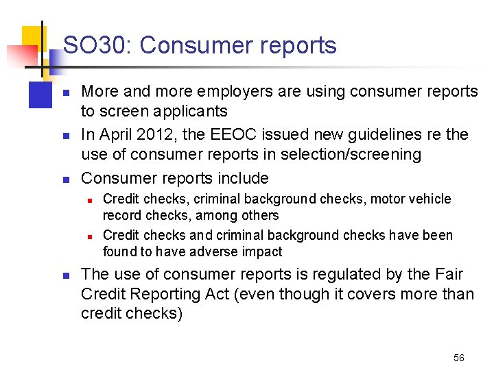 SO 30: Consumer reports n n n More and more employers are using consumer