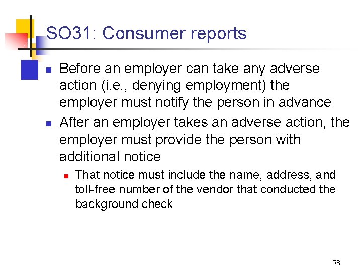 SO 31: Consumer reports n n Before an employer can take any adverse action