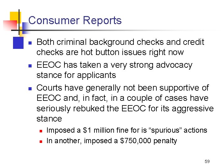 Consumer Reports n n n Both criminal background checks and credit checks are hot