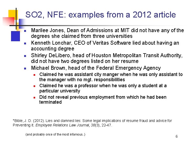 SO 2, NFE: examples from a 2012 article n n Marilee Jones, Dean of