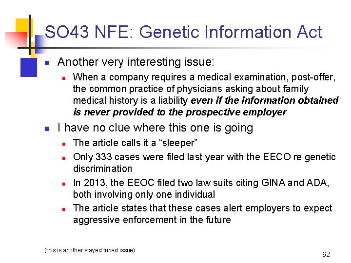 SO 43 NFE: Genetic Information Act n Another very interesting issue: n n When