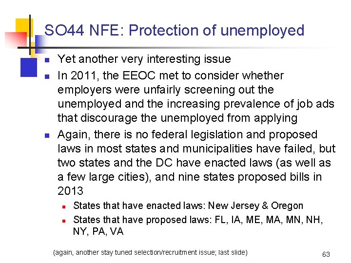 SO 44 NFE: Protection of unemployed n n n Yet another very interesting issue