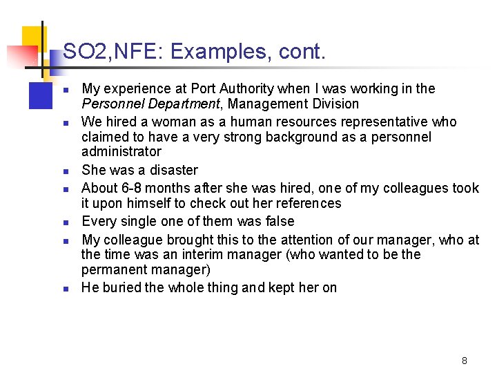 SO 2, NFE: Examples, cont. n n n n My experience at Port Authority
