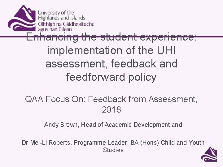 Enhancing the student experience: implementation of the UHI assessment, feedback and feedforward policy QAA