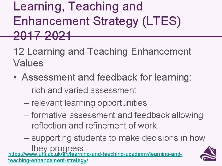 Learning, Teaching and Enhancement Strategy (LTES) 2017 -2021 12 Learning and Teaching Enhancement Values