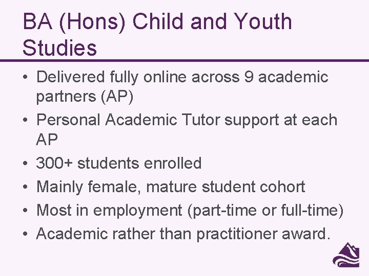 BA (Hons) Child and Youth Studies • Delivered fully online across 9 academic partners